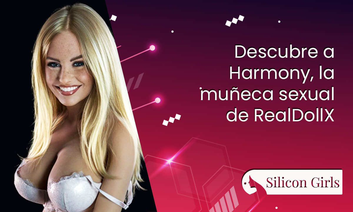 descubre a harmony la muneca sexual de realdollx