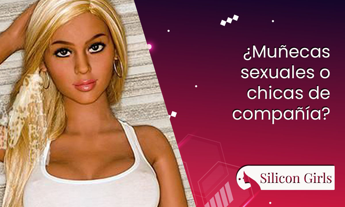 Muñecas sexuales o chicas de compañía: comparativa realista