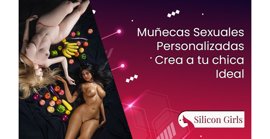 Muñecas sexuales personalizadas: guía definitiva para crear tu chica ideal con realismo premium