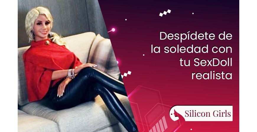 Diga adeus à solidão com uma SexDoll realista