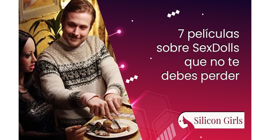 11 Series y películas sobre Sex Dolls que no te debes perder