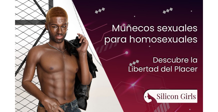 Muñecos sexuales para homosexuales, Descubre la Libertad del Placer
